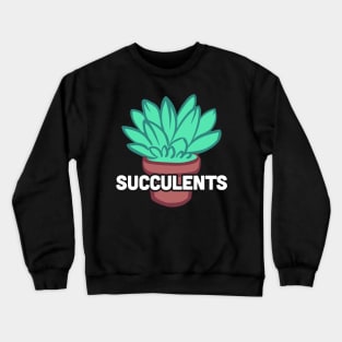 Gardening Succulent Plant Gift For Gardeners Crewneck Sweatshirt